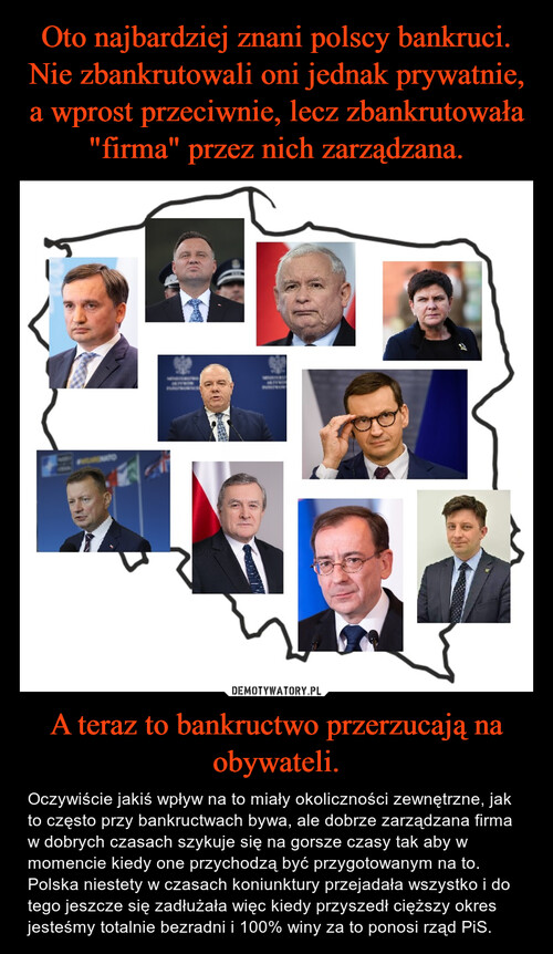 Oto najbardziej znani polscy bankruci. Nie zbankrutowali oni jednak prywatnie, a wprost przeciwnie, lecz zbankrutowała "firma" przez nich zarządzana. A teraz to bankructwo przerzucają na obywateli.