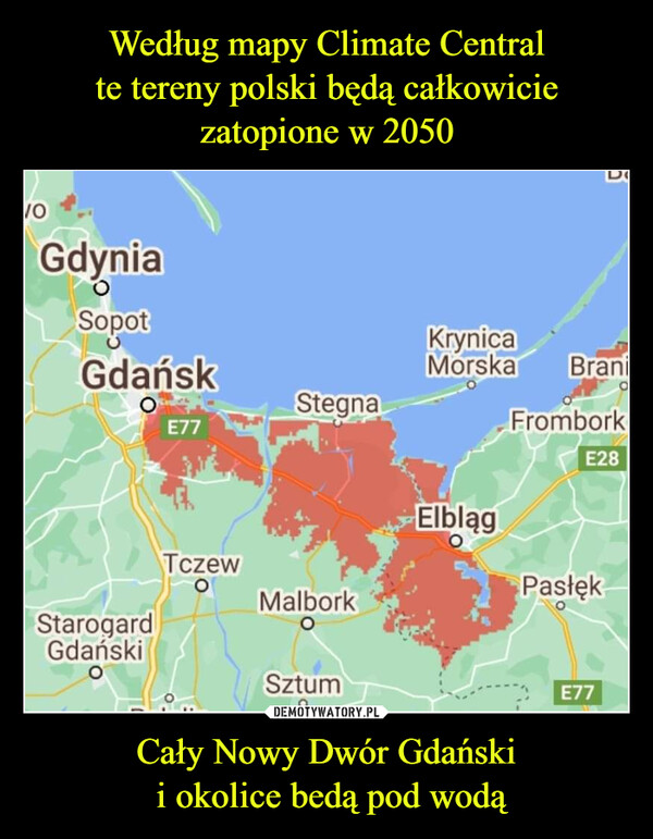 Cały Nowy Dwór Gdański i okolice bedą pod wodą –  
