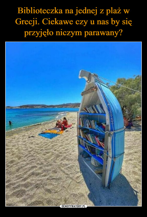 Biblioteczka na jednej z plaż w Grecji. Ciekawe czy u nas by się przyjęło niczym parawany?