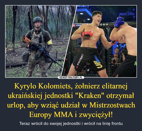 Kyrylo Kolomiets, żołnierz elitarnej ukraińskiej jednostki "Kraken" otrzymał urlop, aby wziąć udział w Mistrzostwach Europy MMA i zwyciężył!