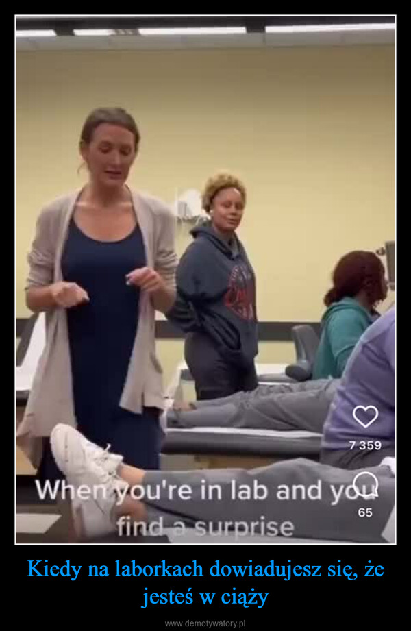 Kiedy na laborkach dowiadujesz się, że jesteś w ciąży –  