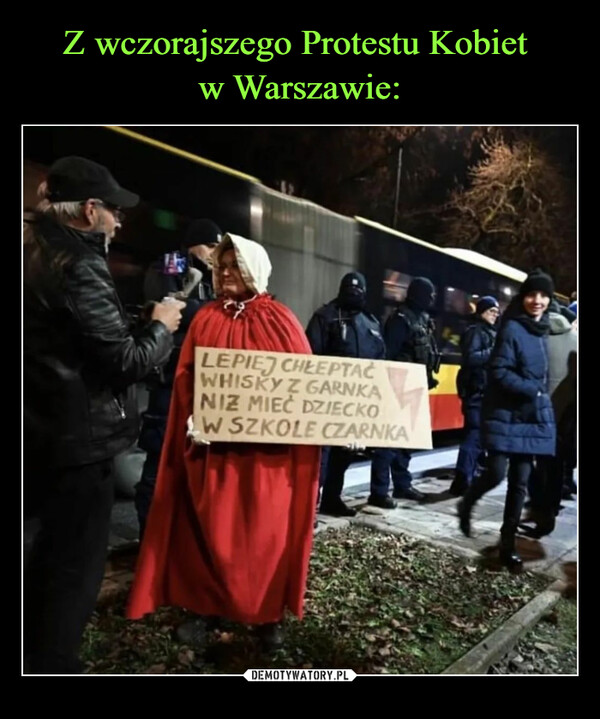 Z wczorajszego Protestu Kobiet 
w Warszawie: