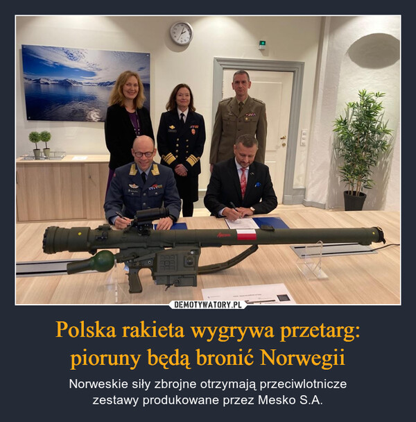 Polska rakieta wygrywa przetarg: pioruny będą bronić Norwegii – Norweskie siły zbrojne otrzymają przeciwlotniczezestawy produkowane przez Mesko S.A. 