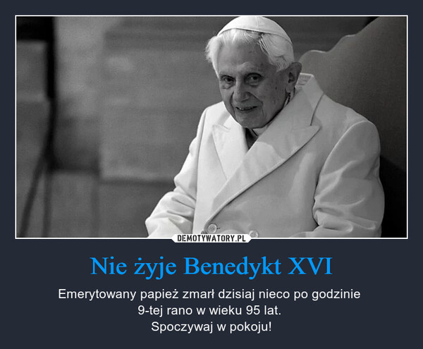 Nie żyje Benedykt XVI – Emerytowany papież zmarł dzisiaj nieco po godzinie 9-tej rano w wieku 95 lat. Spoczywaj w pokoju! 