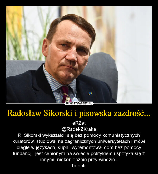 Radosław Sikorski i pisowska zazdrość...