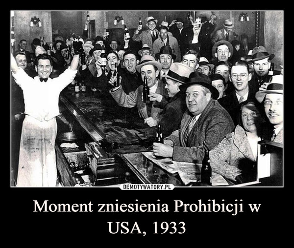 Moment zniesienia Prohibicji w USA, 1933 –  de
