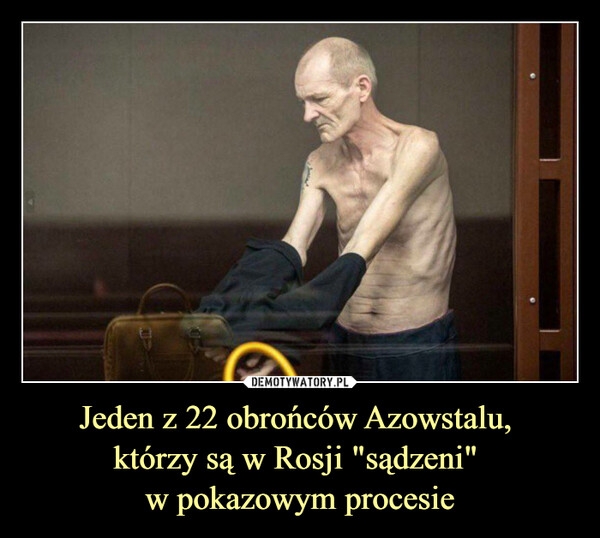Jeden z 22 obrońców Azowstalu, którzy są w Rosji "sądzeni" w pokazowym procesie –  