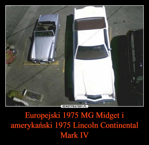 Europejski 1975 MG Midget i amerykański 1975 Lincoln Continental Mark IV –  