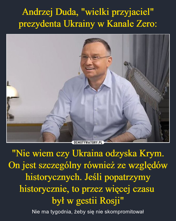 Andrzej Duda, "wielki przyjaciel" prezydenta Ukrainy w Kanale Zero: "Nie wiem czy Ukraina odzyska Krym. On jest szczególny również ze względów historycznych. Jeśli popatrzymy historycznie, to przez więcej czasu 
był w gestii Rosji"