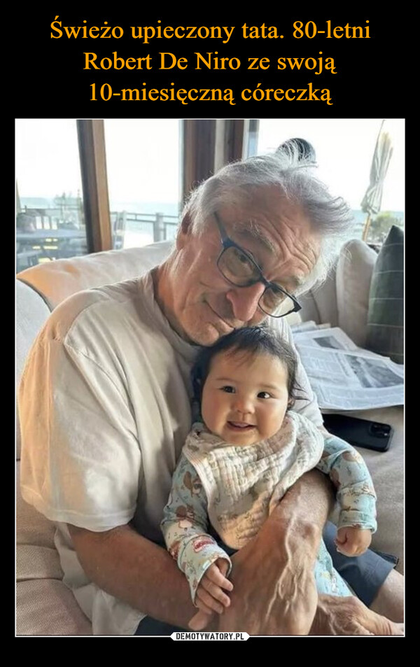 Świeżo upieczony tata. 80-letni Robert De Niro ze swoją 10-miesięczną córeczką