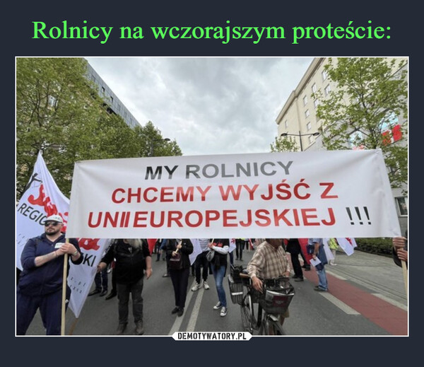  –  MY ROLNICYCHCEMY WYJŚĆ ZUNII EUROPEJSKIEJ !!!REGICKI